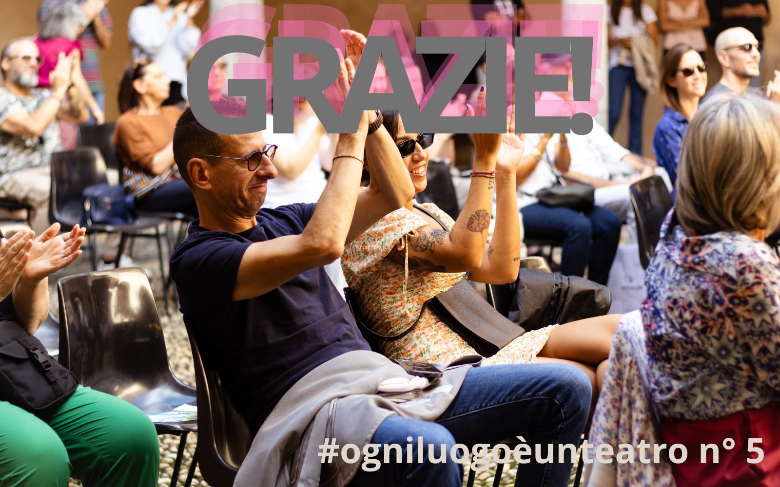 #OGNILUOGOEUNTEATRO N° 5 : GRAZIE!